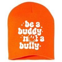 Be A Buddy Not A Bully Anti Bullying Unity Day Short Acrylic Beanie