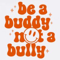 Be A Buddy Not A Bully Anti Bullying Unity Day Garment-Dyed Sweatshirt