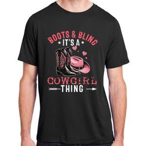 Boots And Bling Its A Cowgirl Thing Cowgirl Country Adult ChromaSoft Performance T-Shirt