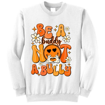 Be A Buddy Not A Bully Orange Anti Bullying Unity Day Sweatshirt