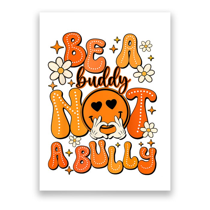 Be A Buddy Not A Bully Orange Anti Bullying Unity Day Poster