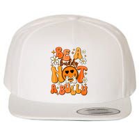 Be A Buddy Not A Bully Orange Anti Bullying Unity Day Wool Snapback Cap