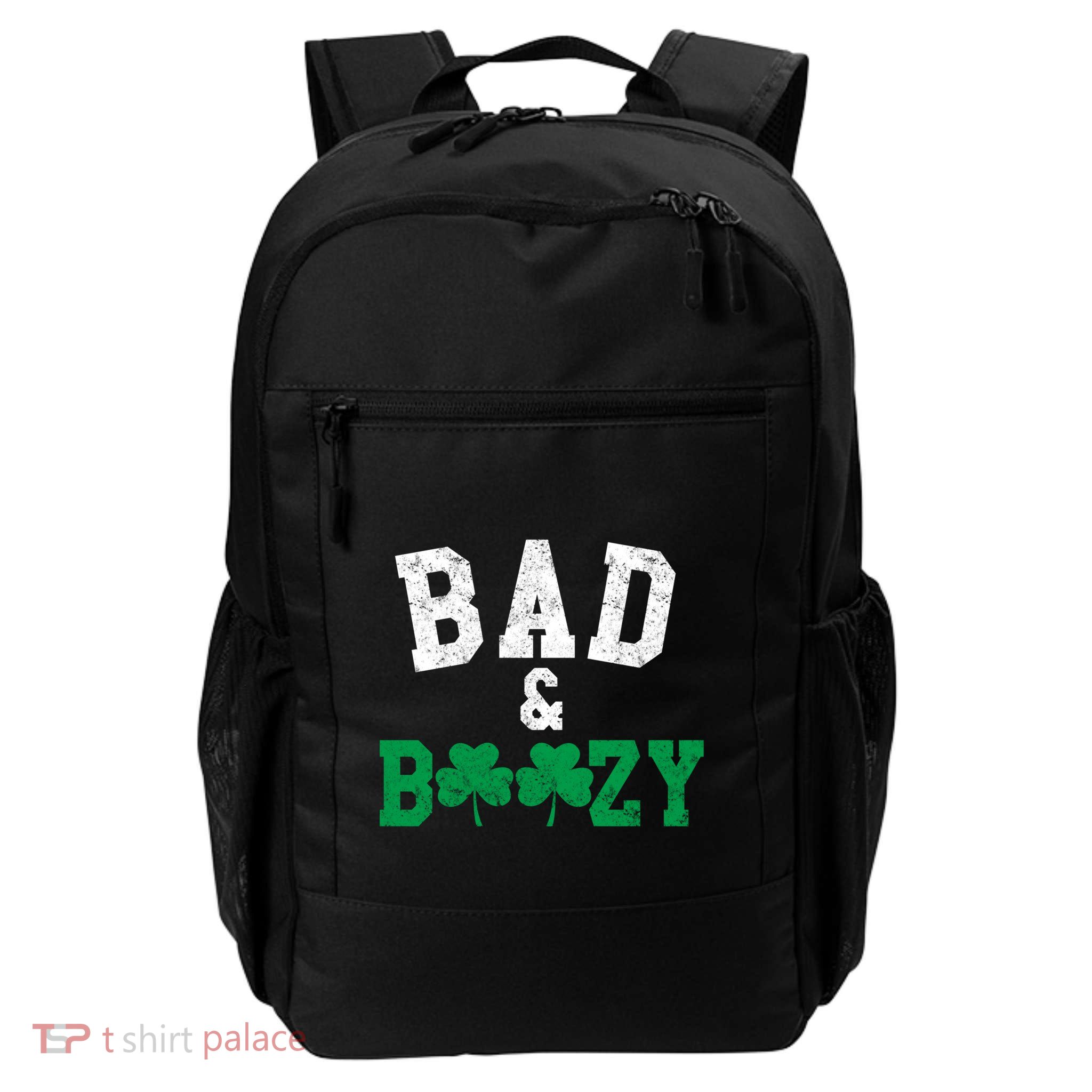 Bad And Boozy Saint Patricks Day Ing Gift Daily Commute Backpack
