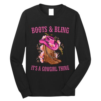 Boots And Bling Its A Cowgirl Thing Cute Love Country Life Long Sleeve Shirt