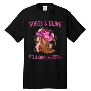 Boots And Bling Its A Cowgirl Thing Cute Love Country Life Tall T-Shirt