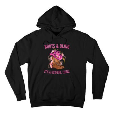 Boots And Bling Its A Cowgirl Thing Cute Love Country Life Tall Hoodie