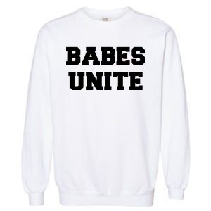 Babes Unite Womens Rights Feminist Garment-Dyed Sweatshirt