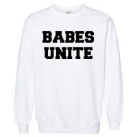 Babes Unite Womens Rights Feminist Garment-Dyed Sweatshirt