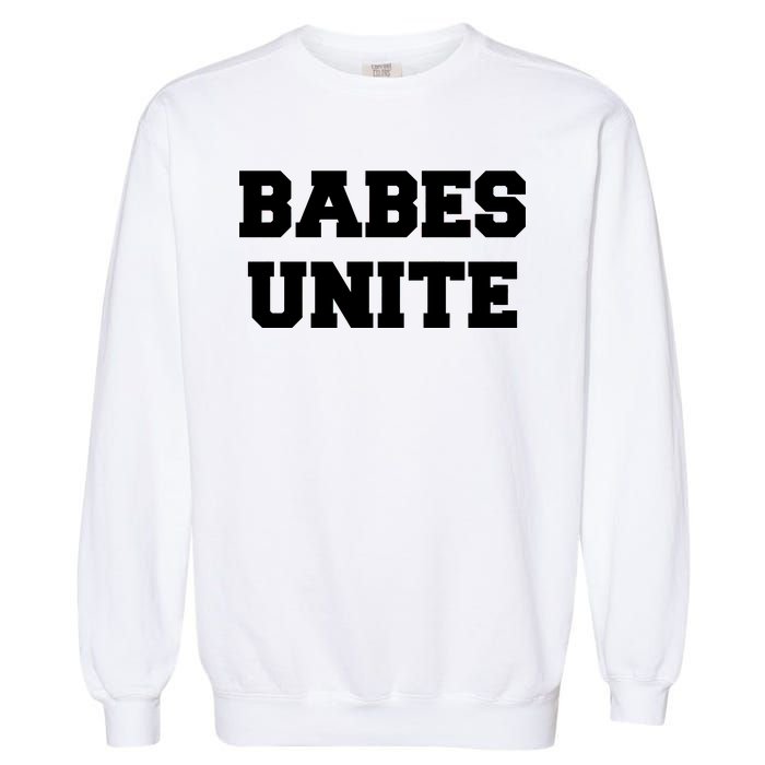 Babes Unite Womens Rights Feminist Garment-Dyed Sweatshirt