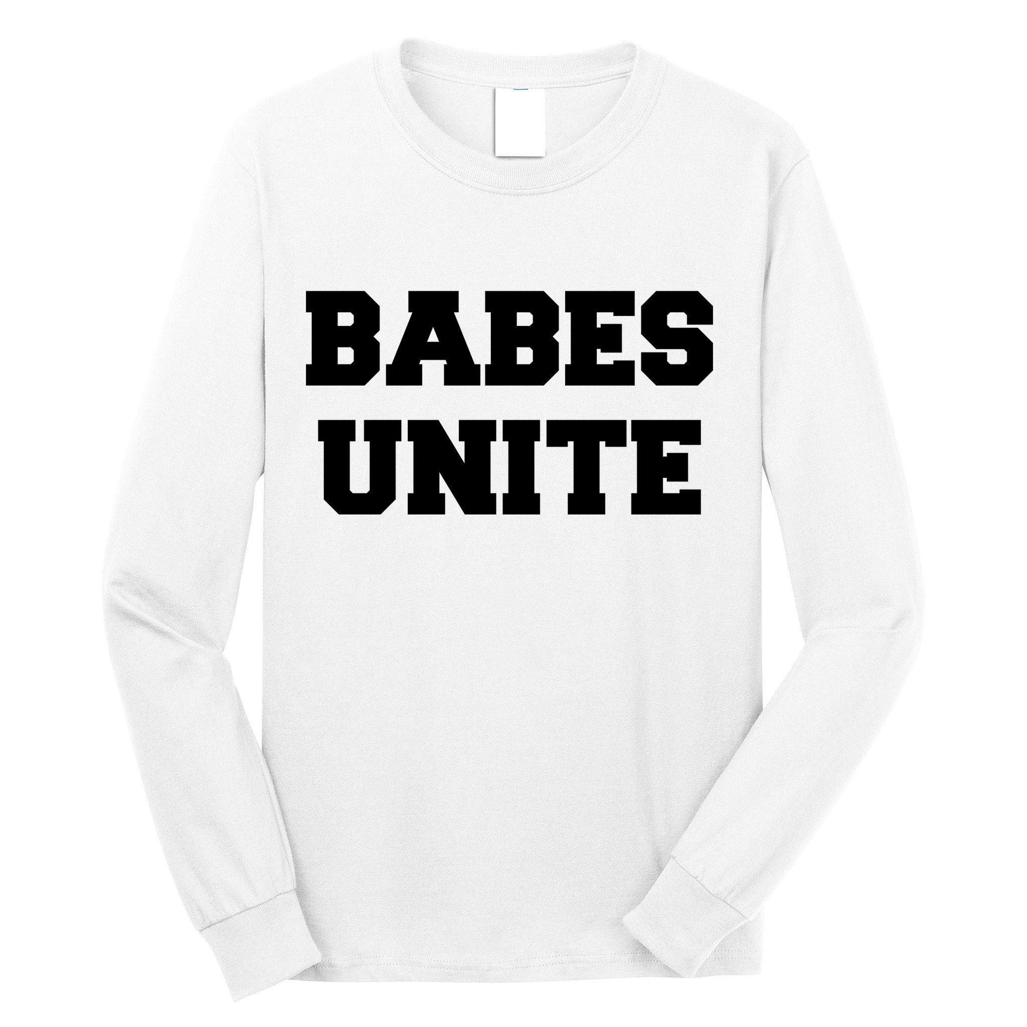 Babes Unite Womens Rights Feminist Long Sleeve Shirt