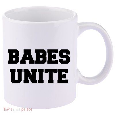 Babes Unite Womens Rights Feminist 11oz C Handle Ceramic Mug