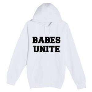 Babes Unite Womens Rights Feminist Premium Pullover Hoodie