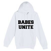 Babes Unite Womens Rights Feminist Premium Pullover Hoodie