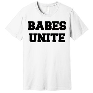 Babes Unite Womens Rights Feminist Premium T-Shirt