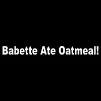 Babette Ate Oatmeal! Flat Bill Trucker Hat