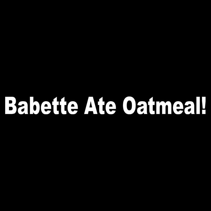 Babette Ate Oatmeal! Flat Bill Trucker Hat