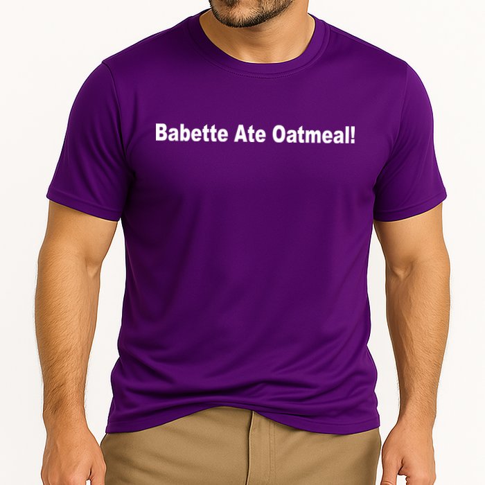 Babette Ate Oatmeal! Cooling Performance Crew T-Shirt