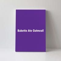 Babette Ate Oatmeal! Canvas