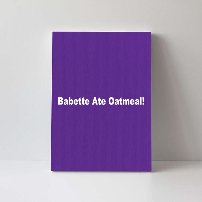 Babette Ate Oatmeal! Canvas