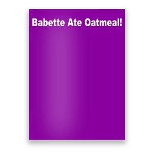 Babette Ate Oatmeal! Poster