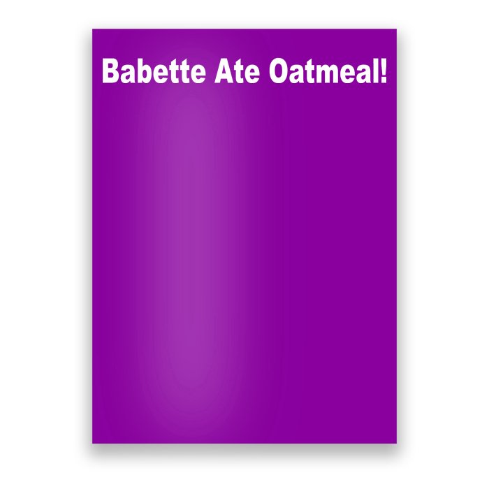 Babette Ate Oatmeal! Poster