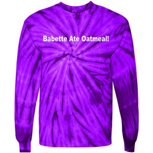 Babette Ate Oatmeal! Tie-Dye Long Sleeve Shirt