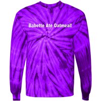 Babette Ate Oatmeal! Tie-Dye Long Sleeve Shirt