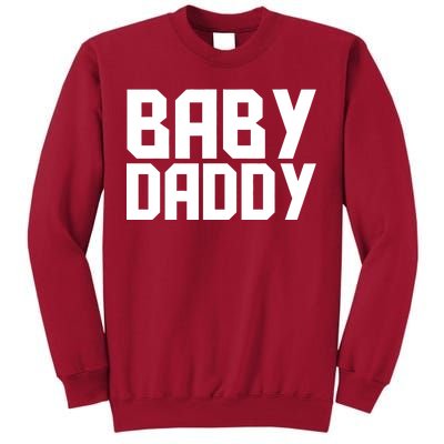 Baby Daddy Tall Sweatshirt