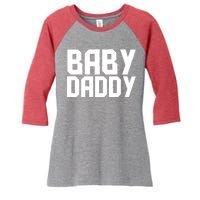 Baby Daddy Women's Tri-Blend 3/4-Sleeve Raglan Shirt