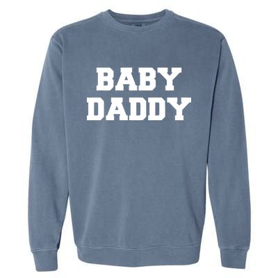 Baby Daddy New Father Garment-Dyed Sweatshirt