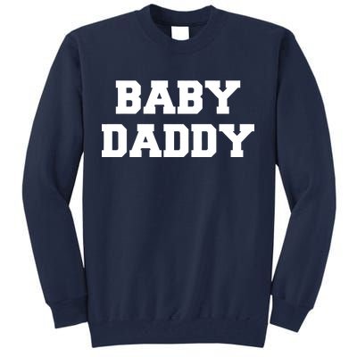 Baby Daddy New Father Tall Sweatshirt