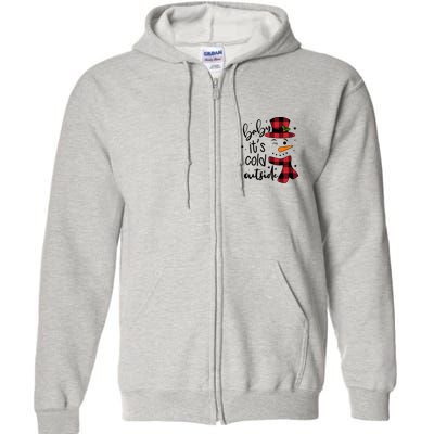 Baby It's Cold Outside Snowman Full Zip Hoodie