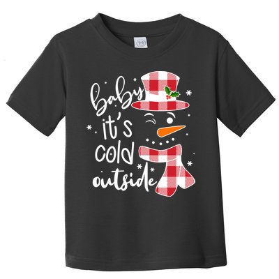 Baby It's Cold Outside Snowman Toddler T-Shirt