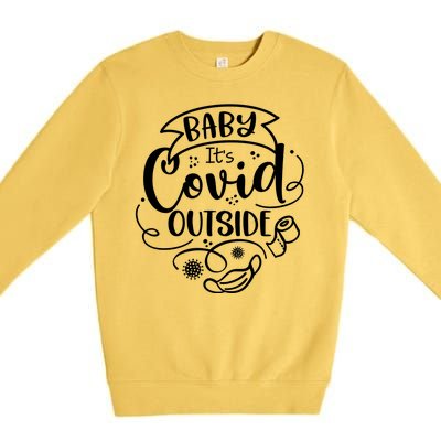 Baby It's Covid Outside Premium Crewneck Sweatshirt