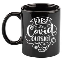 Baby It's Covid Outside 11oz C Handle Ceramic Mug