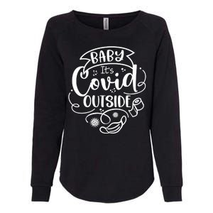 Baby It's Covid Outside Womens California Wash Sweatshirt