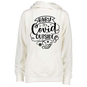 Baby It's Covid Outside Womens Funnel Neck Pullover Hood