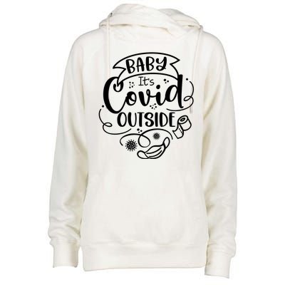 Baby It's Covid Outside Womens Funnel Neck Pullover Hood