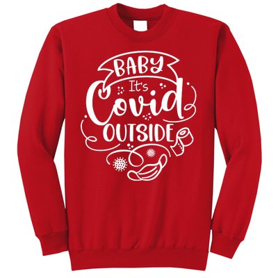 Baby It's Covid Outside Sweatshirt