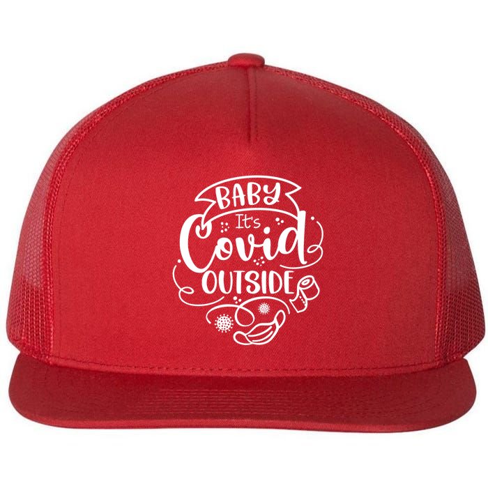 Baby It's Covid Outside Flat Bill Trucker Hat