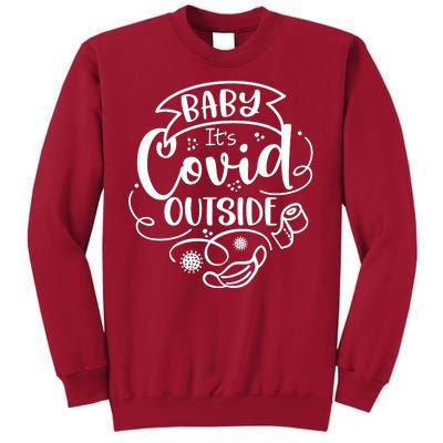 Baby It's Covid Outside Tall Sweatshirt