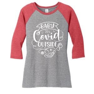 Baby It's Covid Outside Women's Tri-Blend 3/4-Sleeve Raglan Shirt