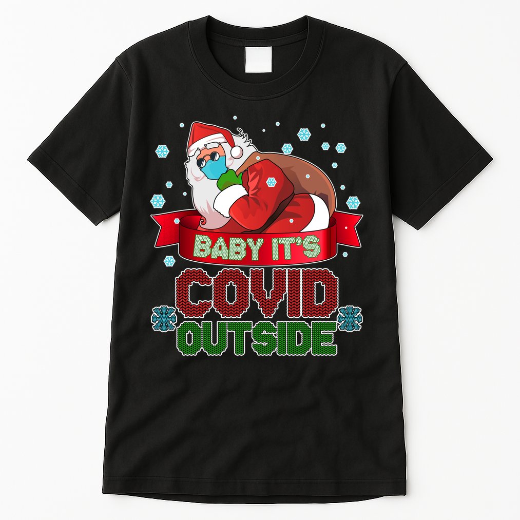 Baby It's Covid Outside Funny Christmas Tall T-Shirt