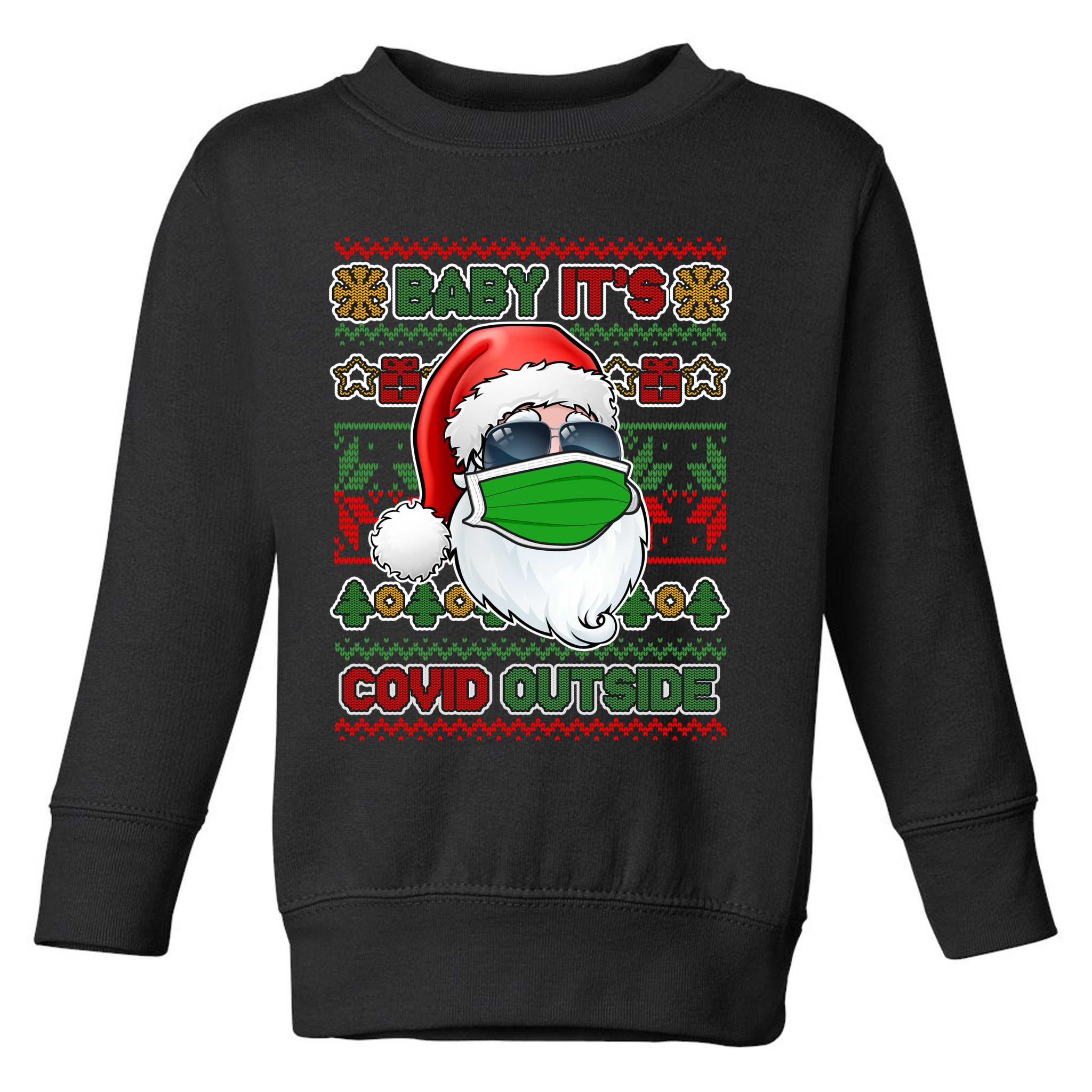 Baby It's Covid Outside Santa Ugly Christmas Sweater Toddler Sweatshirt