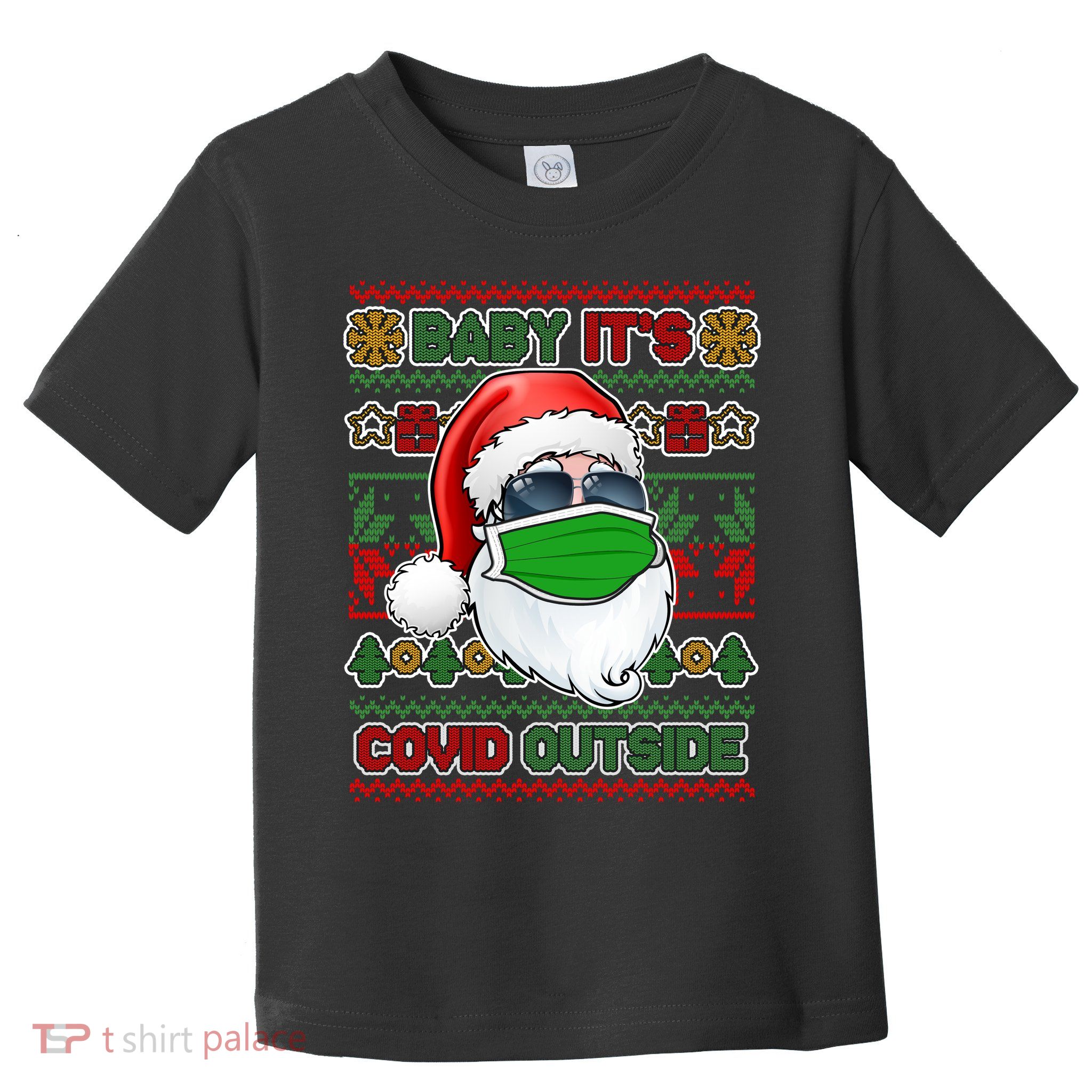 Baby It's Covid Outside Santa Ugly Christmas Sweater Toddler T-Shirt