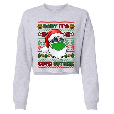 Baby It's Covid Outside Santa Ugly Christmas Sweater Cropped Pullover Crew