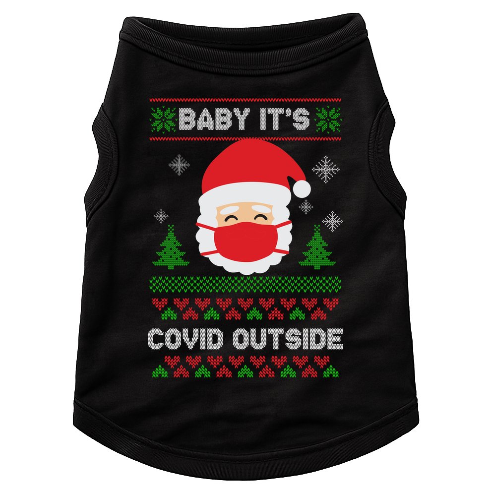 Baby It's COVID Outside Ugly Christmas Sweater Doggie Tank
