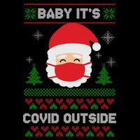 Baby It's COVID Outside Ugly Christmas Sweater Poster