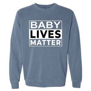 Baby Lives Matter Garment-Dyed Sweatshirt