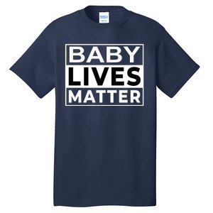 Baby Lives Matter Tall T-Shirt